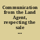 Communication from the Land Agent, respecting the sale of settling lands, from A. D., 1841, to 1853