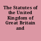 The Statutes of the United Kingdom of Great Britain and Ireland.