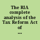 The RIA complete analysis of the Tax Reform Act of '84 /