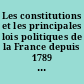 Les constitutions et les principales lois politiques de la France depuis 1789 collationnées sur les textes officiels, précédées des notices historiques et suivies d'une table analytique détaillée /