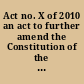 Act no. X of 2010 an act to further amend the Constitution of the Islamic Republic of Pakistan.
