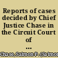 Reports of cases decided by Chief Justice Chase in the Circuit Court of the United States for the Fourth circuit during the years 1865 to 1869, both inclusive, in the districts of Maryland, Virginia, North Carolina, and South Carolina /
