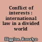Conflict of interests : international law in a divided world /