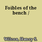 Foibles of the bench /